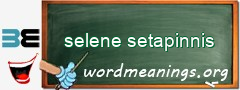 WordMeaning blackboard for selene setapinnis